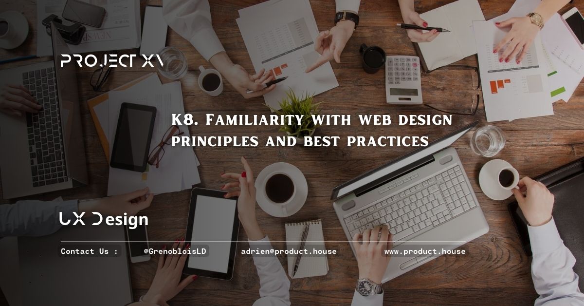 K8. Familiarity with web design principles and best practices - Product ...